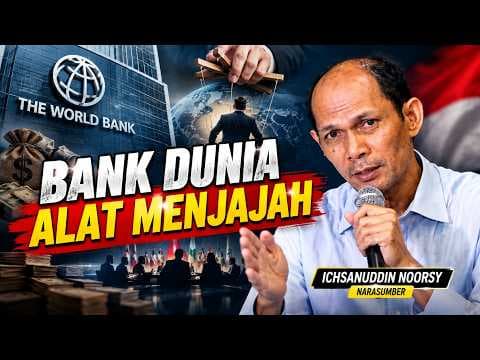 Ichsanuddin Noorsy : "Bank Dunia Alat Menjajah"