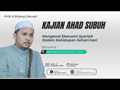 🔴 LIVE || Habib Abdullah bin Yahya Lc, MA. || Mengenal Ekonomi Syariah dalam Kehidupan Sehari-hari