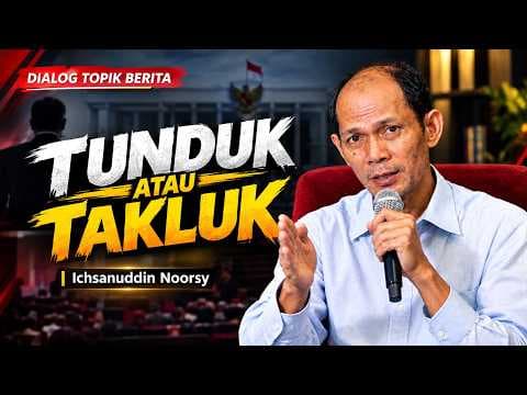 Ichsanuddin Noorsy : "Tunduk atau Takluk"