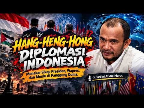 dr. Sarbini Abdul Murad || Hang-Heng-Hong Diplomasi Indonesia