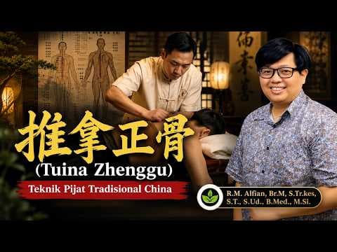 推拿正骨 (Tuina Zhenggu) || R.M. Alfian, Br.M, S.Tr.kes, S.T., S.Ud., B.Med., M.Si.