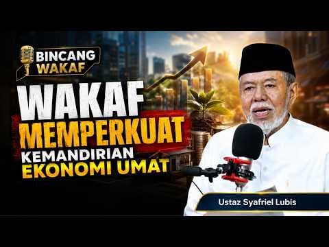 Wakaf Memperkuat Kemandirian Ekonomi Umat || Ustaz Syafriel Lubis