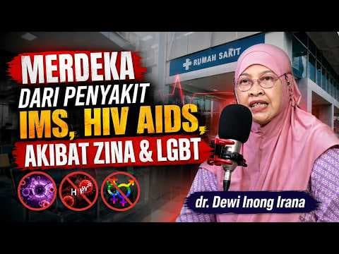 Merdeka Dari Penyakit IMS,HIV AIDS, Akibat Zina & LGBT || dr. Dewi Inong Irana