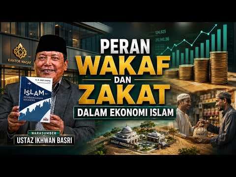 Ustaz Ikhwan Basri || Peran Wakaf dan Zakat dalam Ekonomi Islam