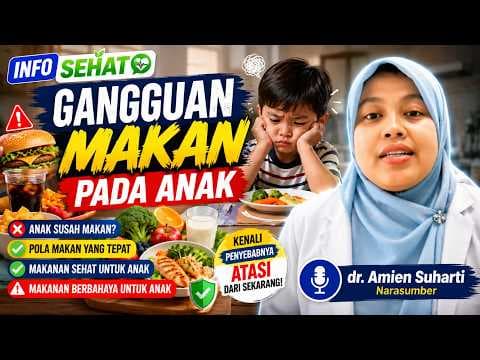 Ganguan Makan pada Anak || dr. Amien Suharti
