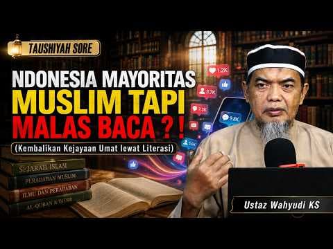 Indonesia Mayoritas Muslim tapi Malas Baca ?! ||  Ustaz Wahyudi KS