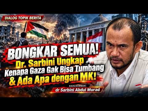BONGKAR SEMUA !!! Kenapa Gaza Tidak Bisa Tumbang & Ada Apa dengan MK??!  II dr.Sarbini Abdul Murad