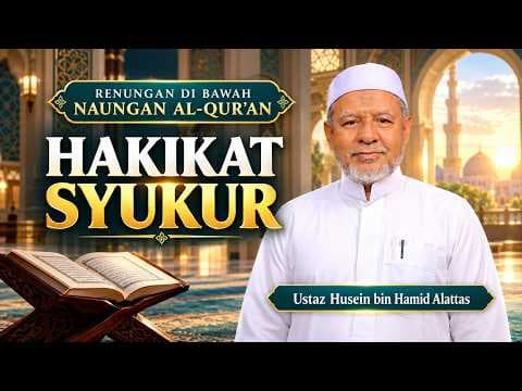 Hakikat Syukur || Ustaz Husein Alattas