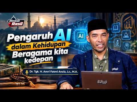 Pengaruh AI dalam Kehidupan Beragama Kita Kedepan || Dr. Tgk. H. Amri Fatmi Anziz, Lc., M.A