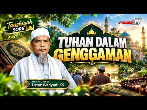 Tuhan dalam Genggaman || Ustaz Wahyudi KS