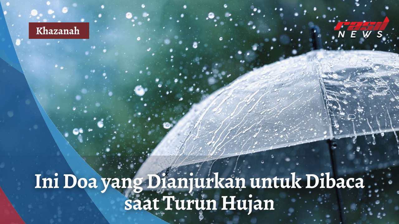 Ini Doa yang Dianjurkan untuk Dibaca saat Turun Hujan
