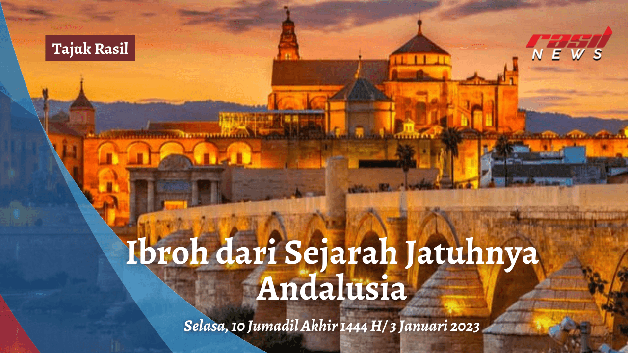 Tajuk Rasil : Ibroh dari Sejarah Jatuhnya Andalusia