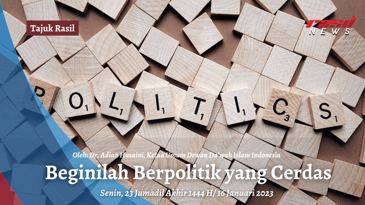Tajuk Rasil : Beginilah Berpolitik yang Cerdas