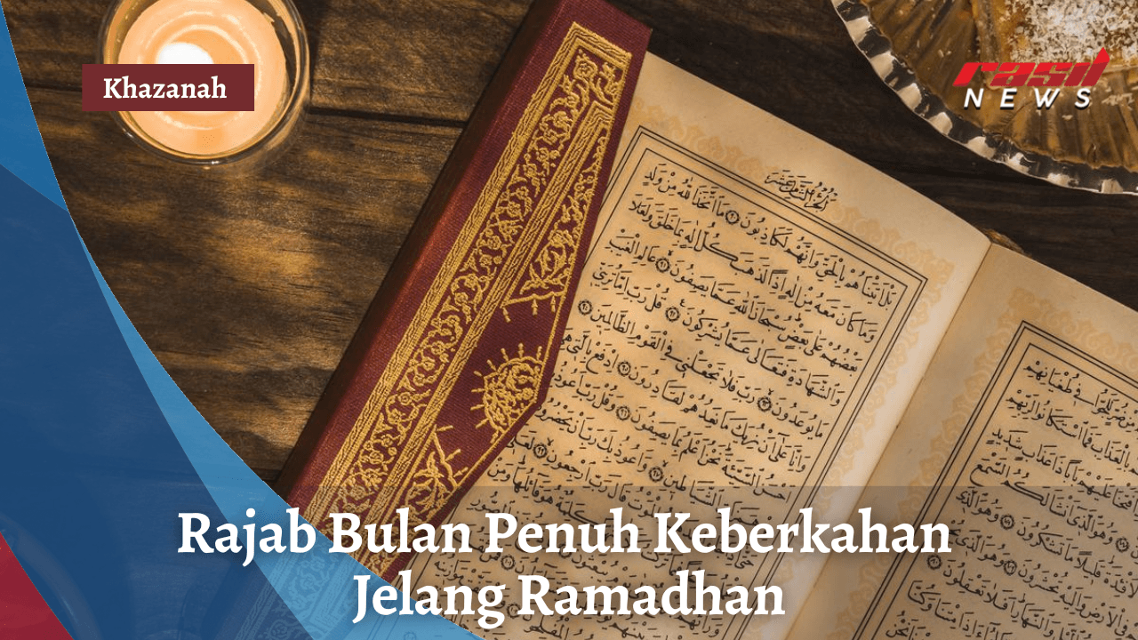 Rajab Bulan Penuh Keberkahan Jelang Ramadhan
