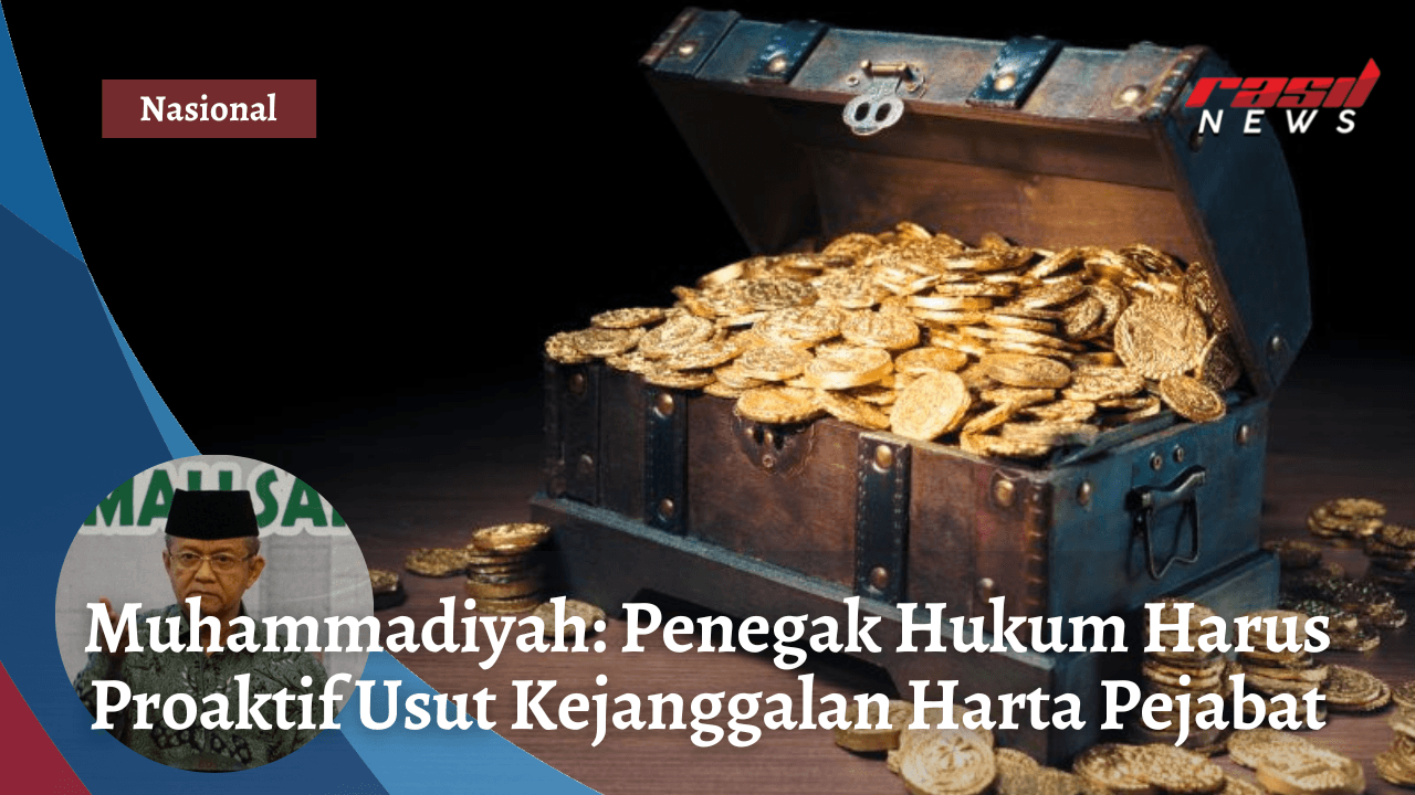 Muhammadiyah: Penegak Hukum Harus Proaktif Usut Kejanggalan Harta Pejabat