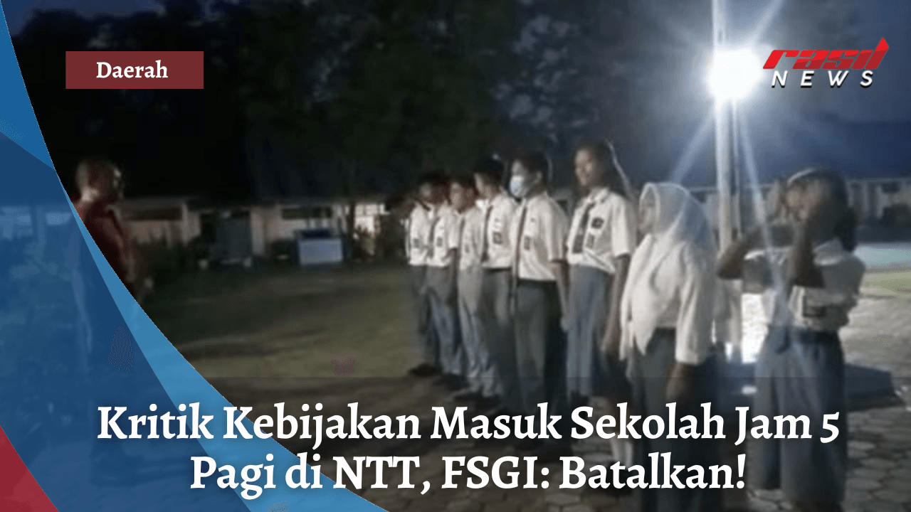 Kritik Kebijakan Masuk Sekolah Jam 5 Pagi di NTT, FSGI: Batalkan!
