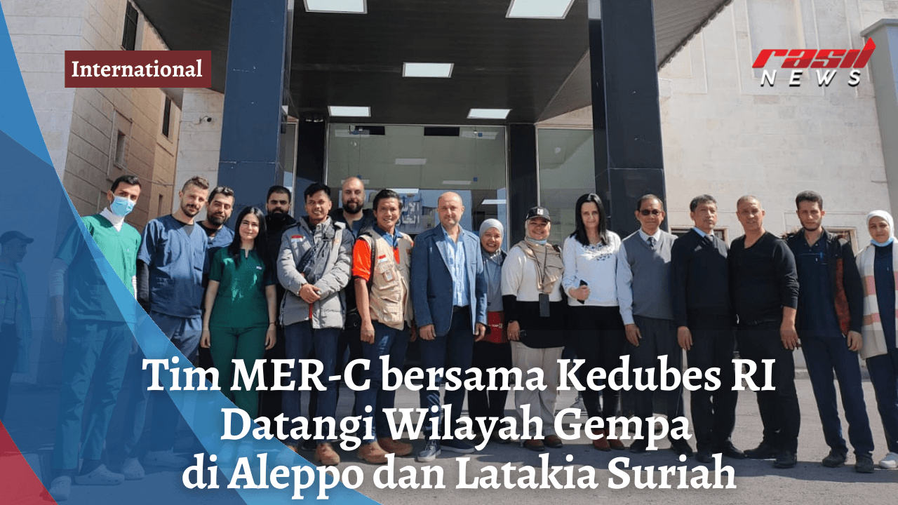 Tim MER-C bersama Kedubes RI Datangi Wilayah Gempa di Aleppo dan Latakia Suriah