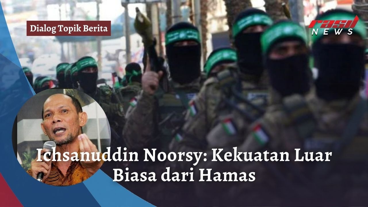 Ichsanuddin Noorsy: Kekuatan Luar Biasa dari Hamas