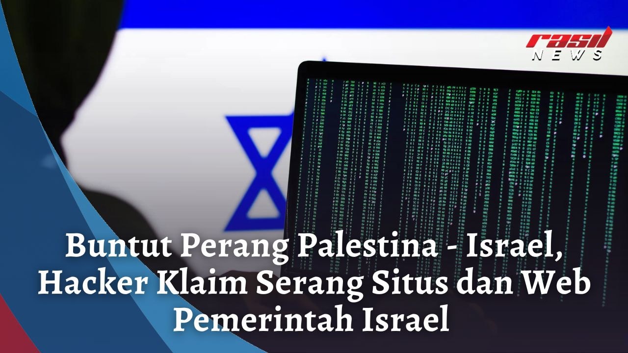 Buntut Perang Palestina – Israel, Hacker Klaim Serang Situs dan Web Pemerintah Israel
