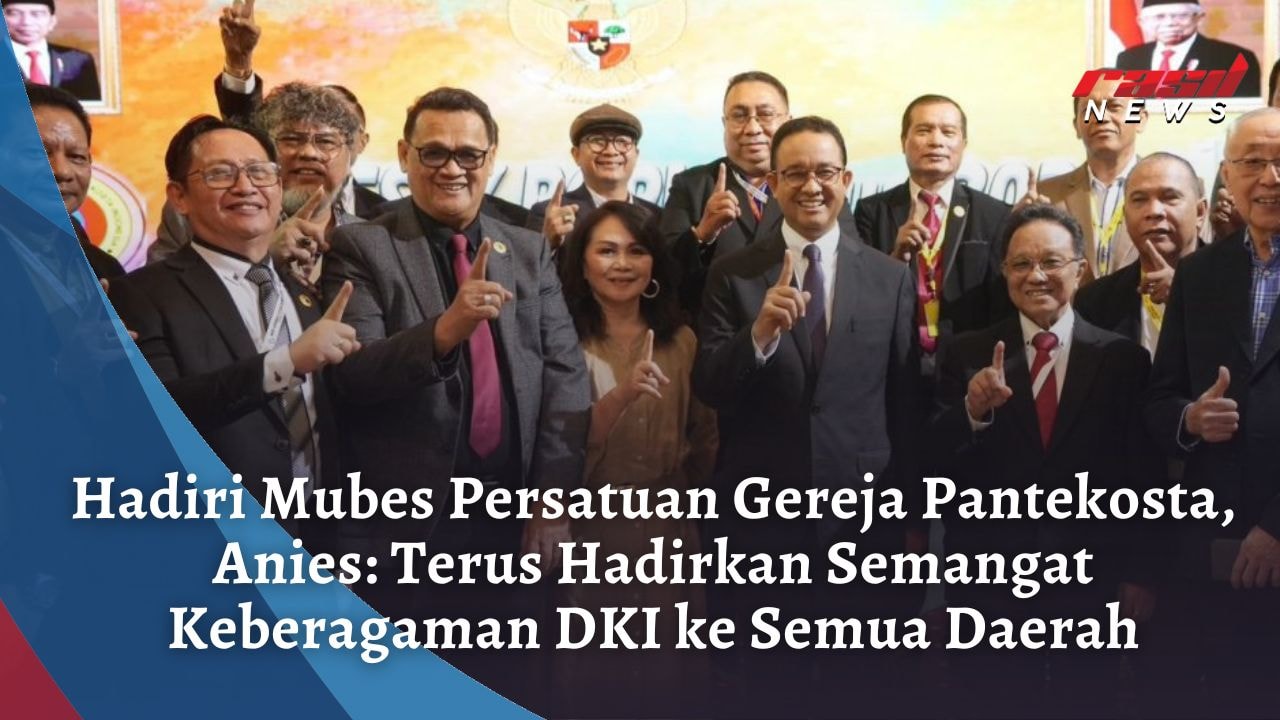 Hadiri Mubes Persatuan Gereja Pantekosta, Anies: Terus Hadirkan Semangat Keberagaman DKI ke Semua Daerah
