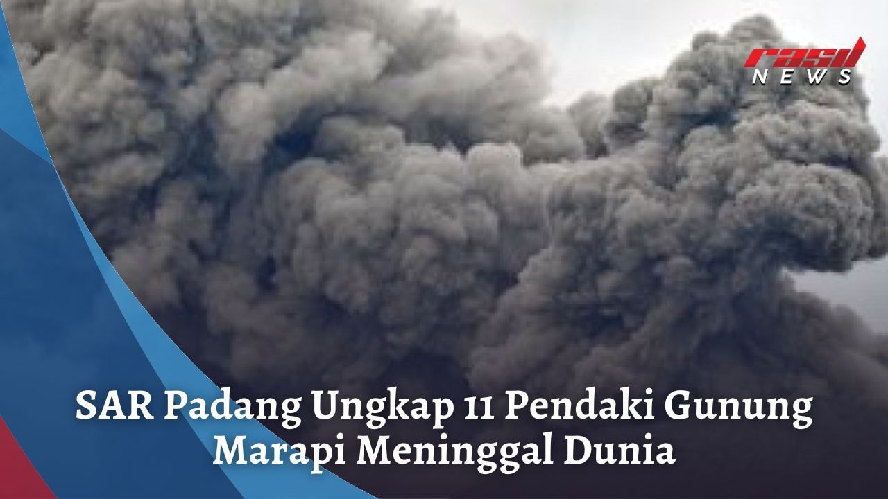 SAR Padang Ungkap 11 Pendaki Gunung Marapi Meninggal Dunia