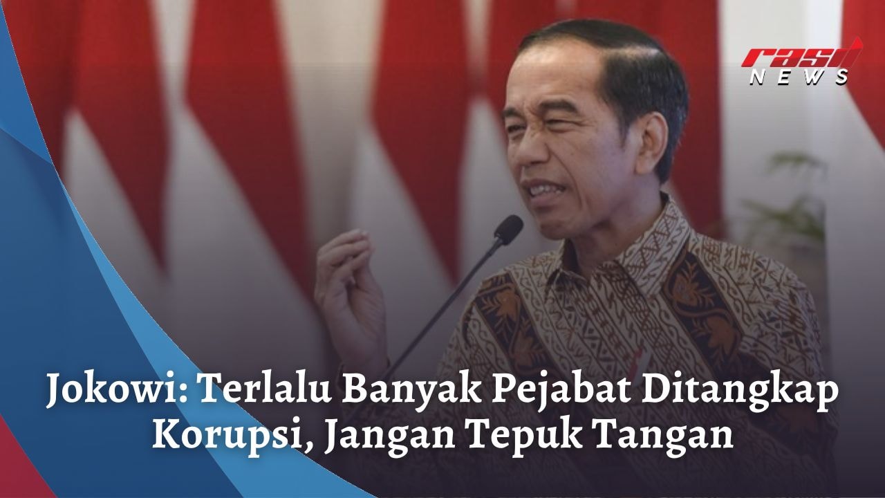 Jokowi: Terlalu Banyak Pejabat Ditangkap Korupsi, Jangan Tepuk Tangan