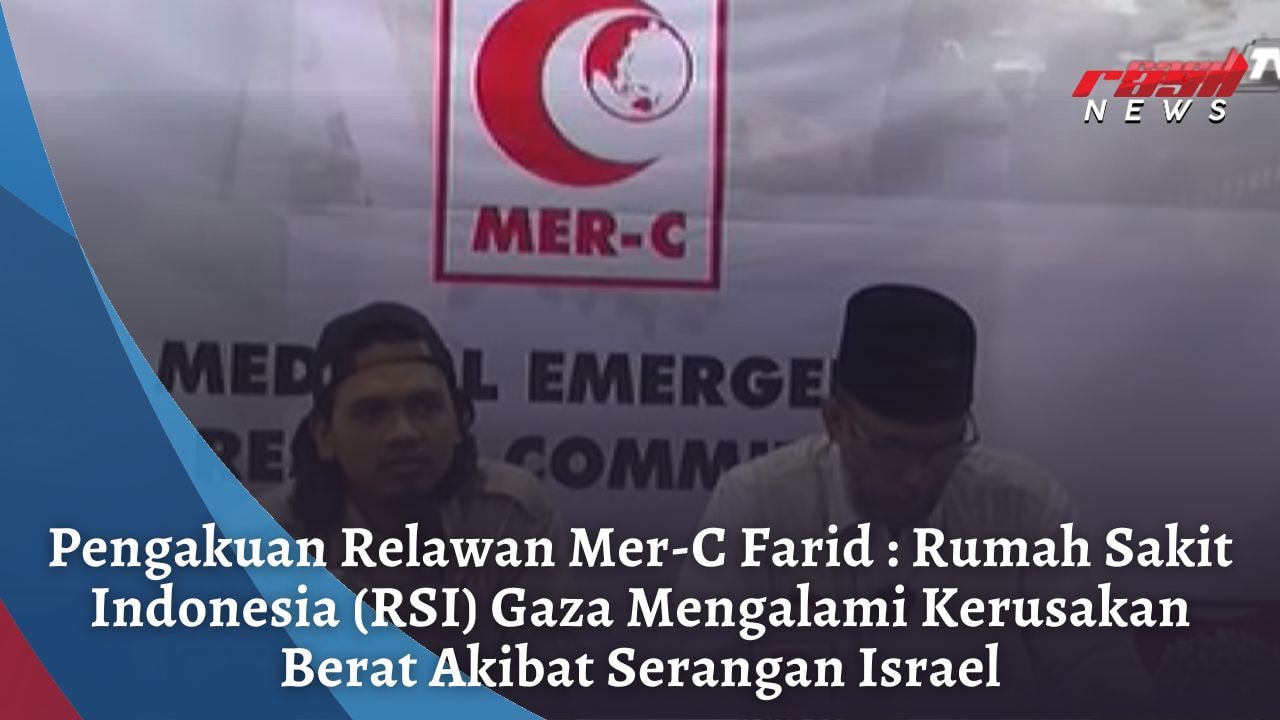 Pengakuan Relawan Mer-C Farid : Rumah Sakit Indonesia (RSI) Gaza Mengalami Kerusakan Berat Akibat Serangan Israel