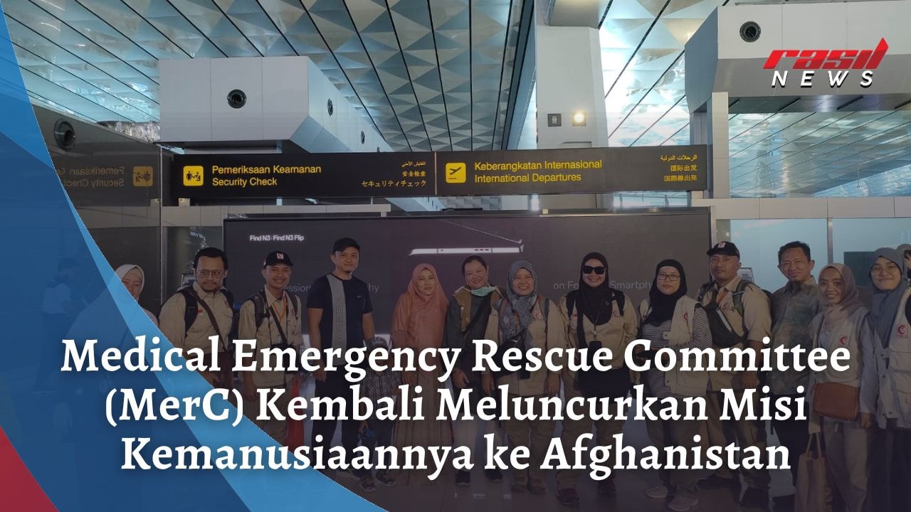 Medical Emergency Rescue Committee (MerC) Kembali Meluncurkan Misi Kemanusiaannya ke Afghanistan