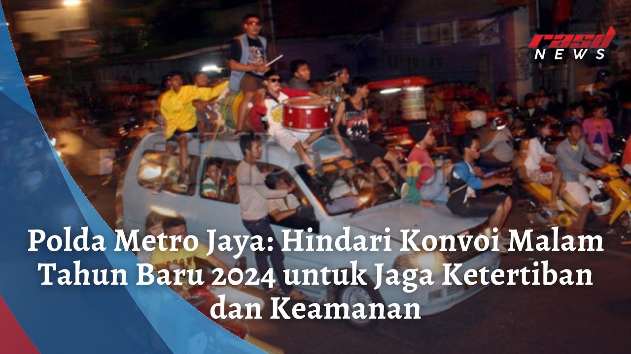 Polda Metro Jaya: Hindari Konvoi Malam Tahun Baru 2024 untuk Jaga Ketertiban dan Keamanan