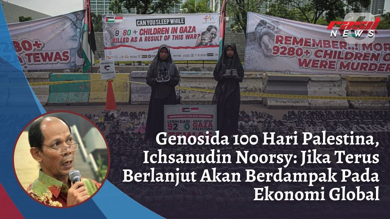 Genosida 100 Hari Palestina, Ichsanudin Noorsy: Jika Terus Berlanjut Akan Berdampak Pada Ekonomi Global