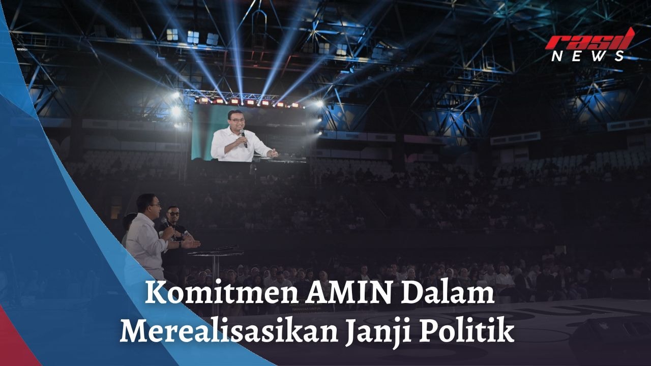 Komitmen AMIN Dalam Merealisasikan Janji Politik