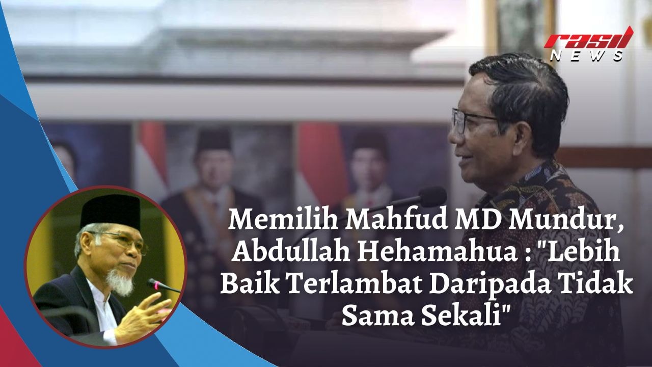 Mahfud MD Mundur, Abdullah Hehamahua : “Lebih Baik Terlambat Daripada Tidak Sama Sekali”
