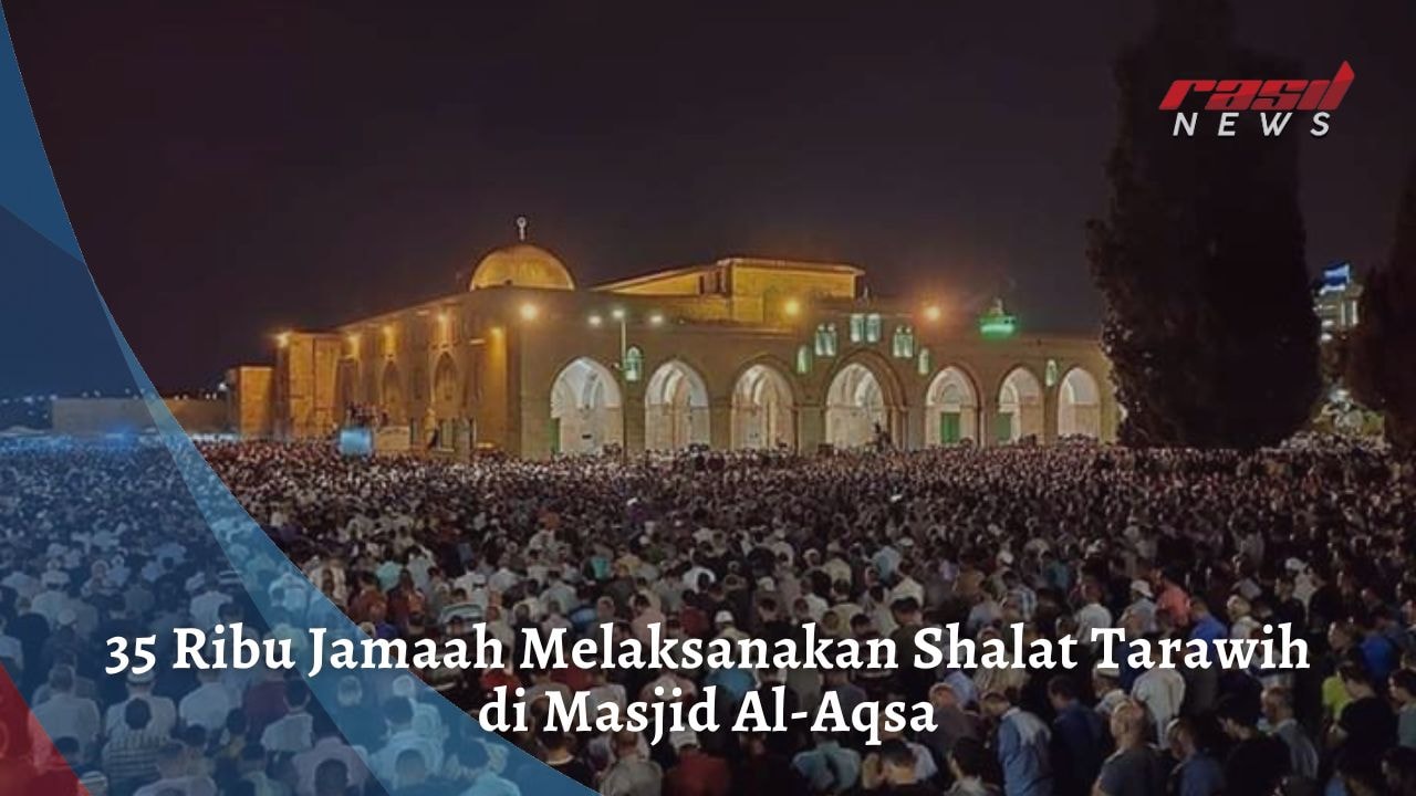 35 Ribu Jamaah Melaksanakan Shalat Tarawih di Masjid Al-Aqsa