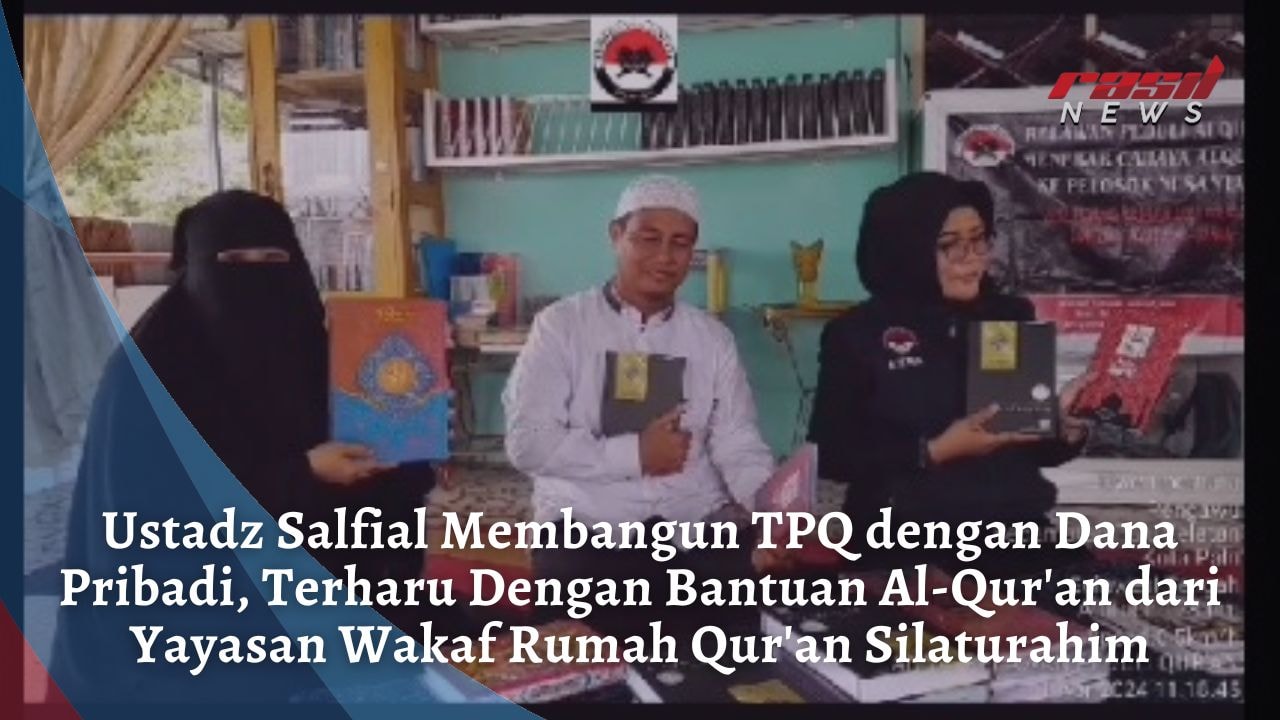 Ustadz Salfial Membangun TPQ dengan Dana Pribadi, Terharu Dengan Bantuan Al-Qur’an dari Yayasan Wakaf Rumah Qur’an Silaturahim