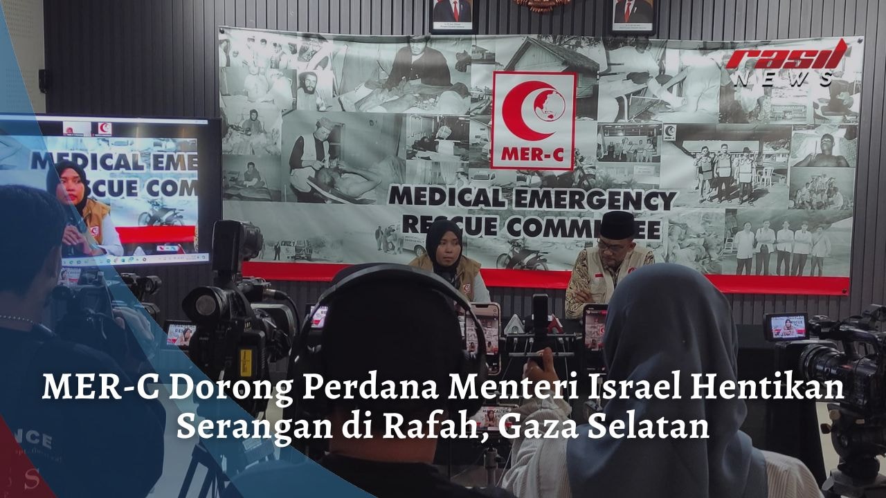 MER-C Dorong Perdana Menteri Israel Hentikan Serangan di Rafah, Gaza Selatan