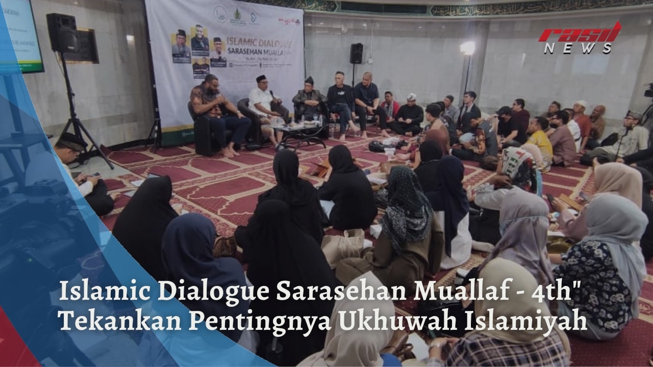 Islamic Dialogue Sarasehan Muallaf – 4th” Tekankan Pentingnya Ukhuwah Islamiyah