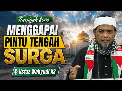 Menggapai Pintu Tengah Surga || Ustaz Wahyudi KS
