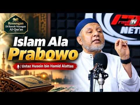 Islam Ala Prabowo || Ustaz Husein bin Hamid Alattas