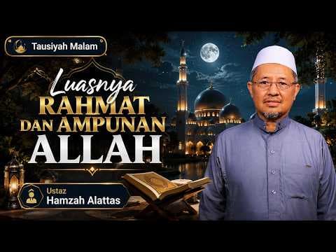 Luasnya Rahmat dan Ampunan Allah || Ustaz Hamzah Alattas