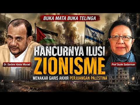Hancurnya Ilusi Zionisme II Dr. Sarbini Abdul Murad dan Prof Suzie Sudarman