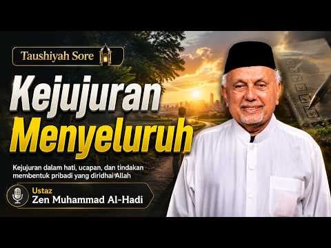 Kejujuran Menyeluruh || Ustaz Zen Muhammad Al-Hadi