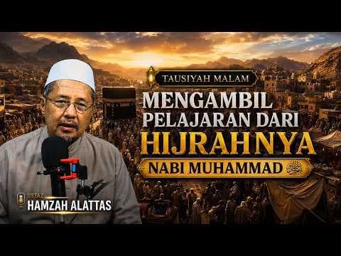 Ustaz Hamzah Alattas || Mengambil Pelajaran Dari Hijrah nya Nabi Muhammad