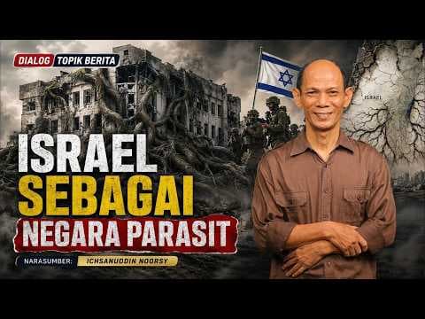Ihsanuddin Noorsy : "Israel sebagai Negara Parasit"