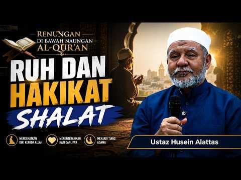 Ruh dan Hakekat Shalat || Ustaz Husein Alattas