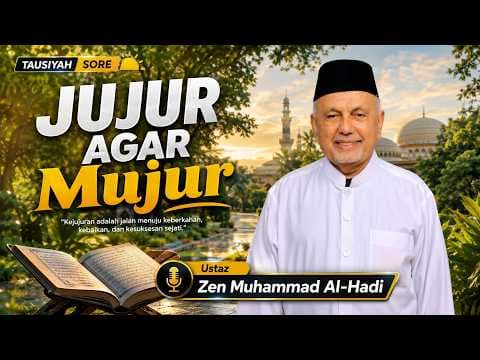 Jujur Agar Mujur || Ustaz Zen Muhammad Al-Hadi