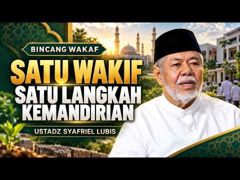 Satu Wakif Satu Langkah Kemandirian || Ustadz Syafriel Lubis