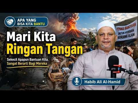 Mari Kita Ringan Tangan || Habib Ali Al-Hamid