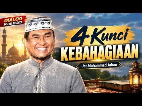 "4 Kunci Kebahagiaan Dunia dan Akhirat " II Ustadz Joban Monolog