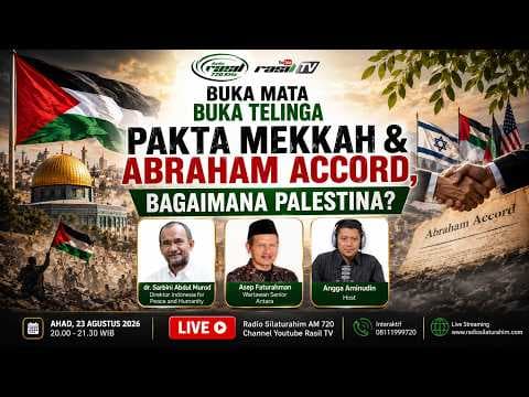 Pakta Mekkah & Abraham Accord, Bagaimana Palestina? || dr. Sarbini dan Asep Faturahman