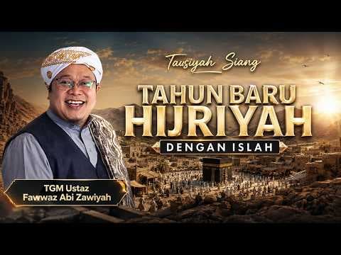 Tahun Baru Hijriyah Dengan Islah || TGM Ustaz Fawwaz Abi Zawiyah